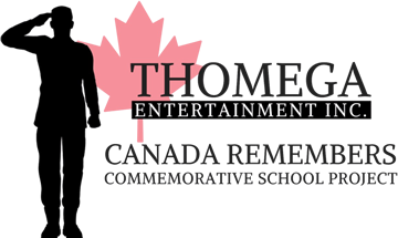 Thomega Entertainment - Canada Remembers Commemorative School Project
